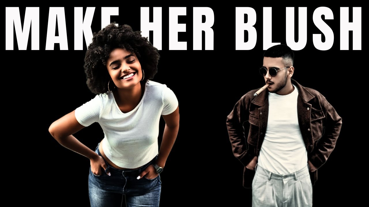 How To Make  Women  Blush When You Are Talking To Them