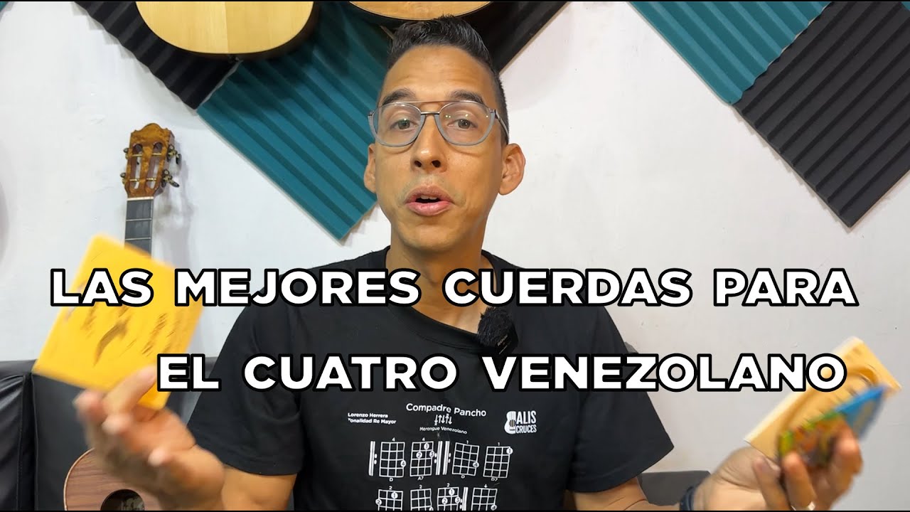 Las Mejores cuerdas para el Cuatro venezolano. Prof Alis Cruces