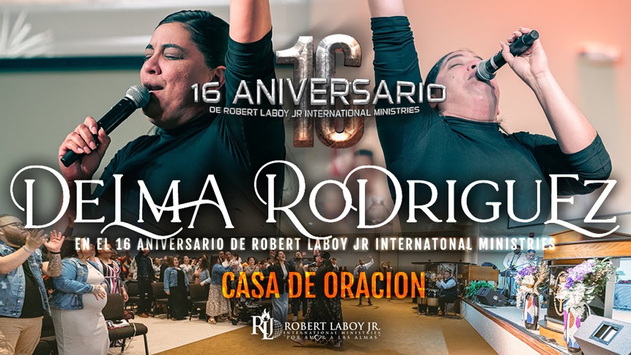 Delma Rodriguez | Casa de Oración | 16 Aniversario de Robert Laboy Jr Ministries