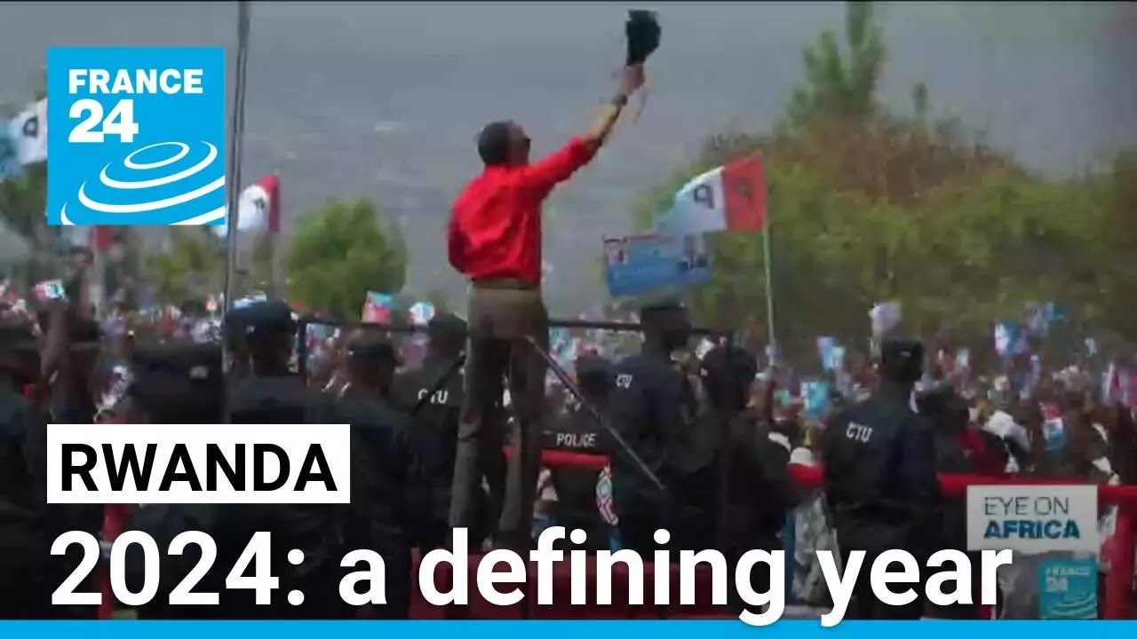 2024 in Rwanda: Paul Kagame's hold on the country &bull; FRANCE 24 English