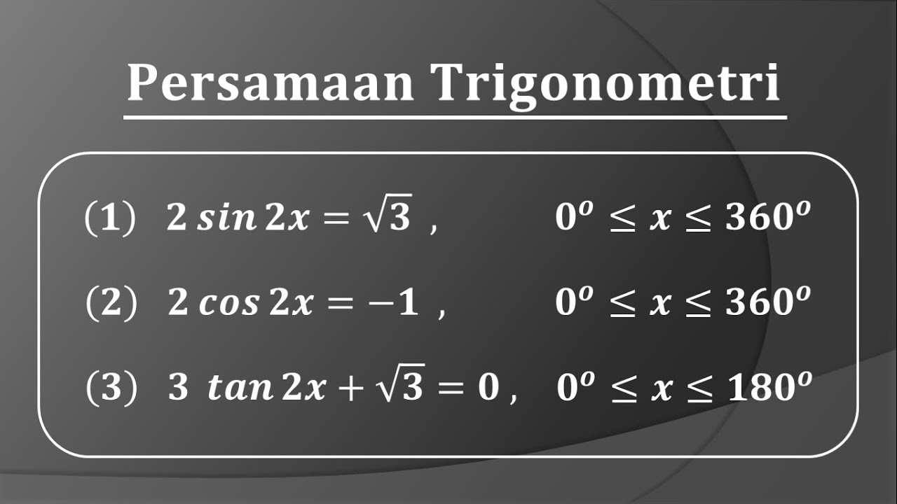Cara mudah menentukan himpunan penyelesaian persamaan trigonometri