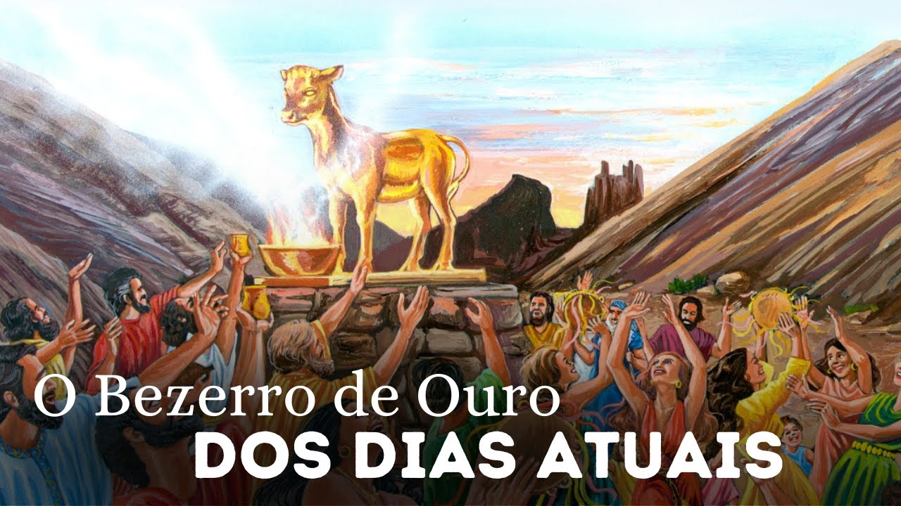 O BEZERRO DE OURO DOS DIAS ATUAIS