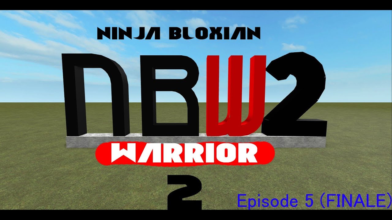Ninja Bloxian Warrior Tournament 2 Episode 5 (FINALE)
