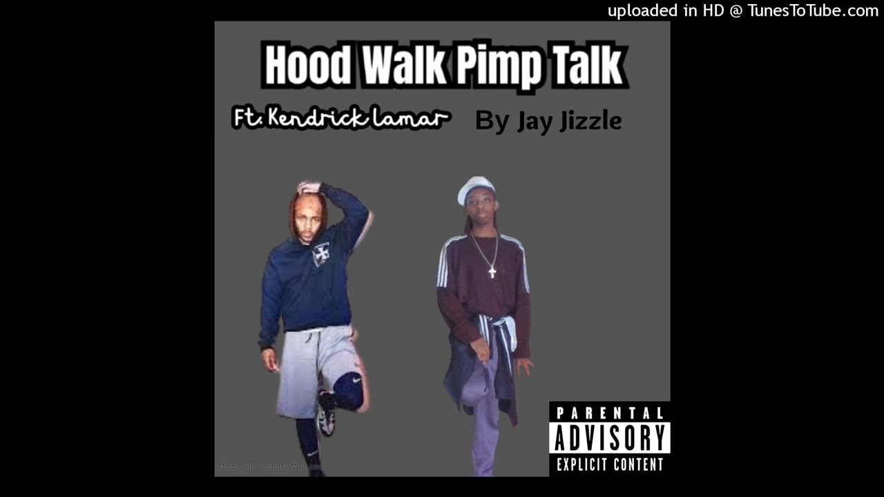 Jay Jizzle - Hood Walk Pimp Talk [Ft. Kendrick Lamar] (official audio)