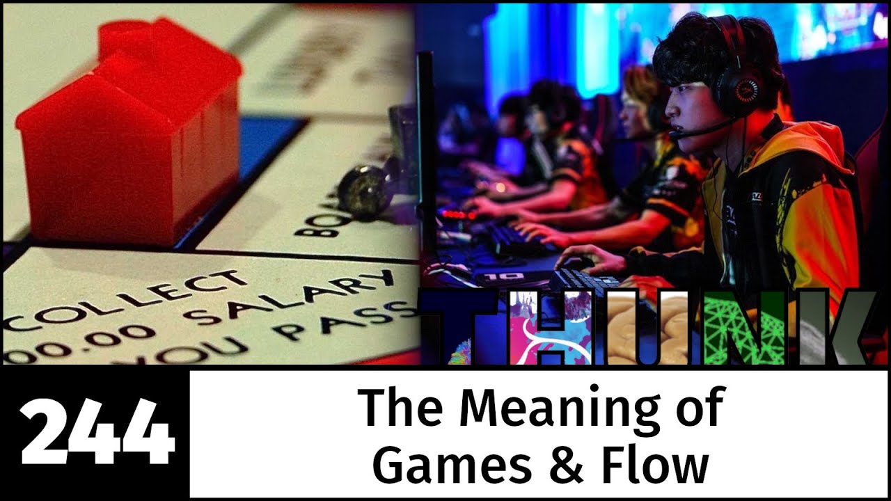 244. The Meaning of Games & Flow