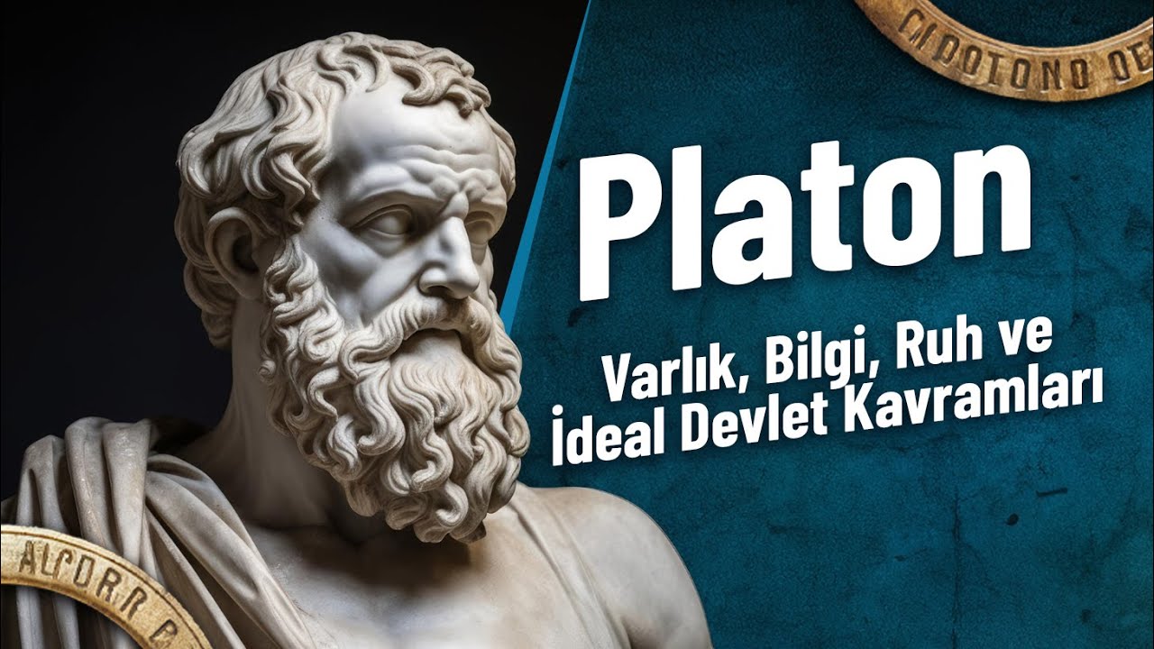 Felsefe Tarihi | Platon&rsquo;un Hayatı ve Felsefesi: Varlık, Bilgi, Ruh ve İdeal Devlet