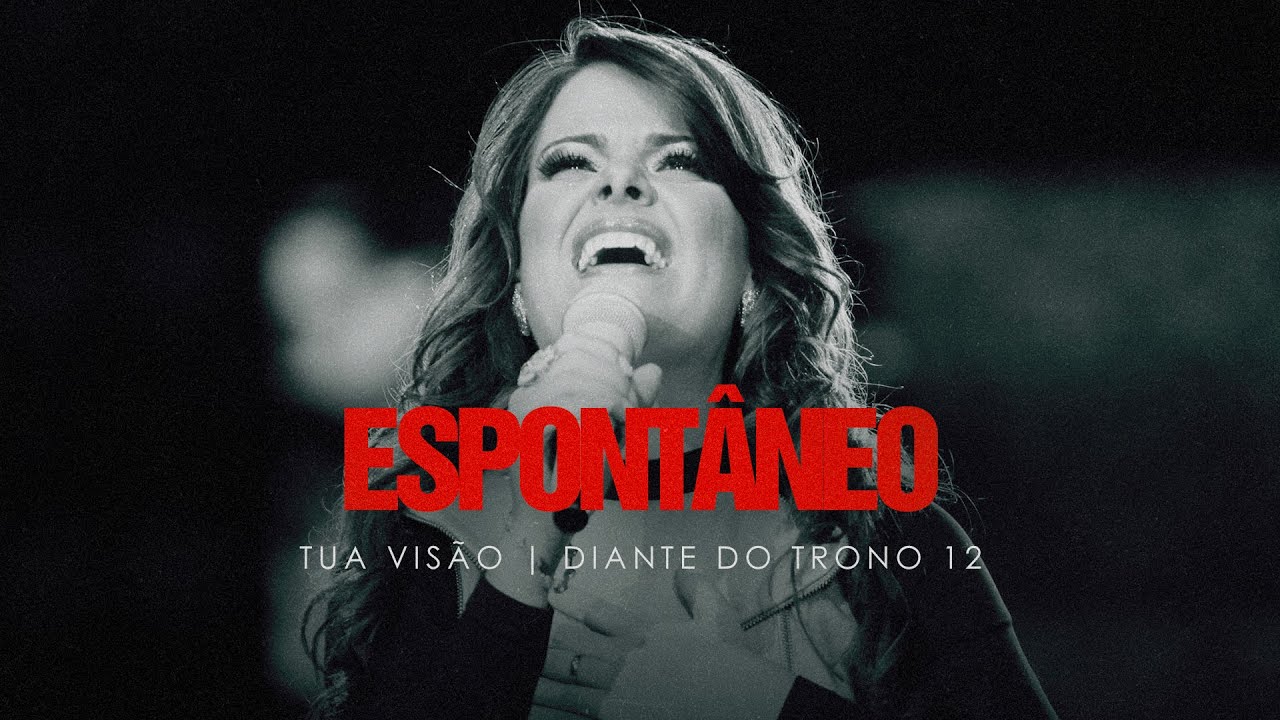 Espontâneo | DVD Tua Visão | Diante do Trono