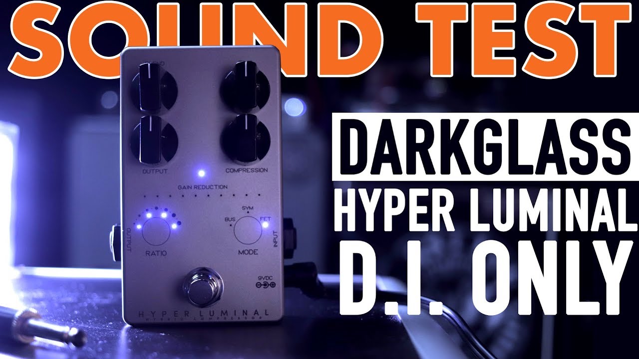 SOUND TEST [ D.I. ONLY] | Darkglass Hyper Luminal