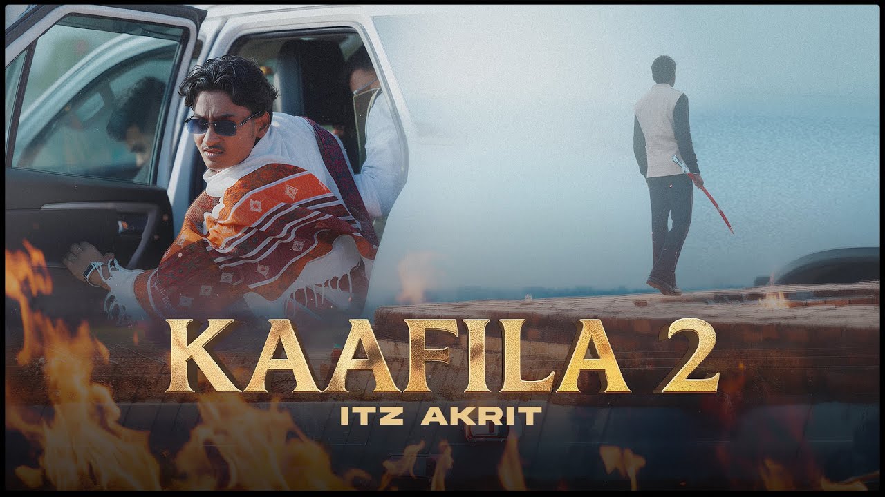 KAAFILA 2 - AKRIT GANGWAR l OFFICIAL MUSIC VIDEO 