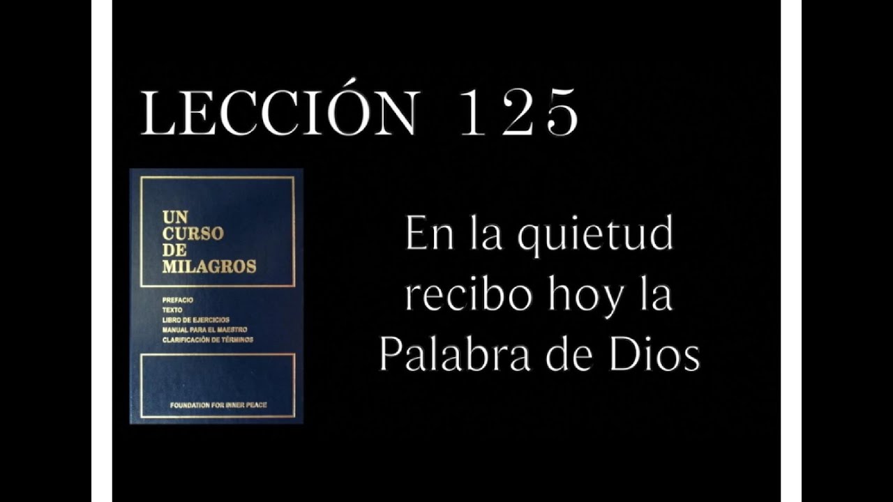 Lección 125 Un Curso de Milagros