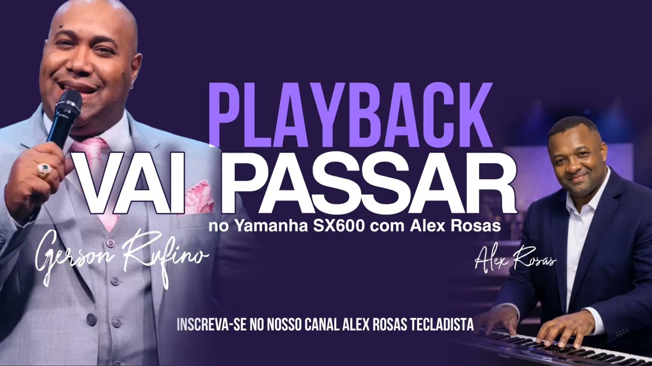 PLAYBACK VAI PASSAR | GERSON RUFINO | ALEX ROSAS TECLADISTA NO YAMAHA SX600