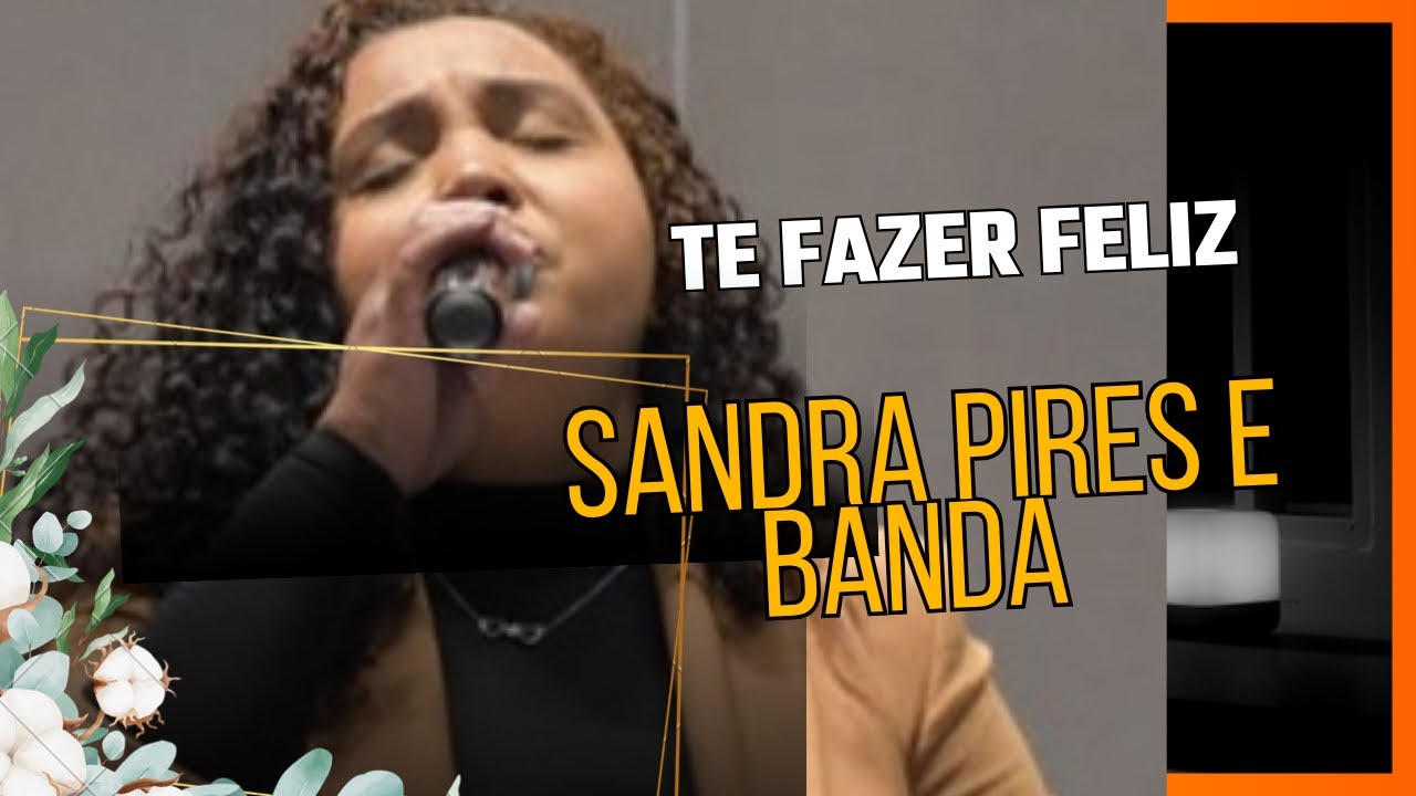 Sandra Pires | Te fazer feliz | Catedral Baleia 