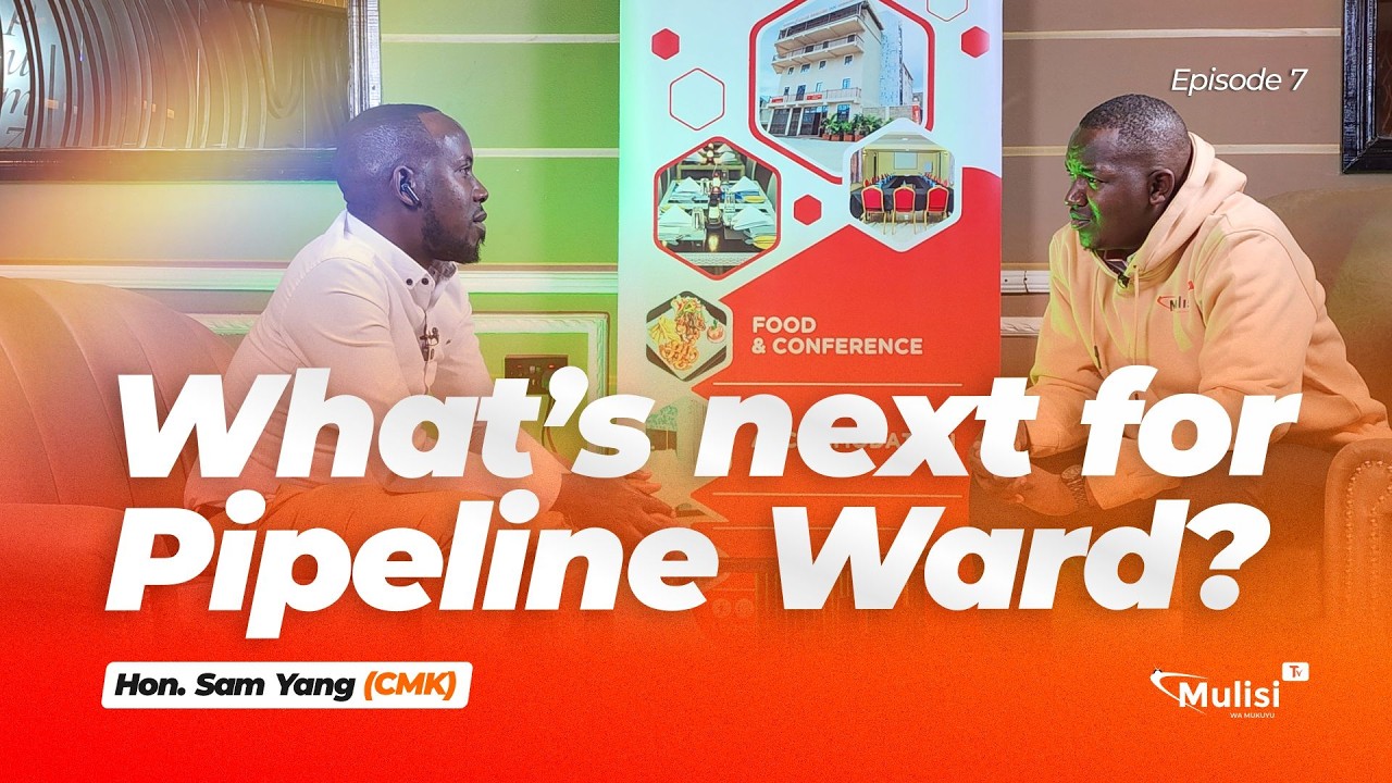 What's next for Pipeline Ward? Exclusive Interview with Hon. Sam Yang (CMK) | Episode 7 | Mulisi TV