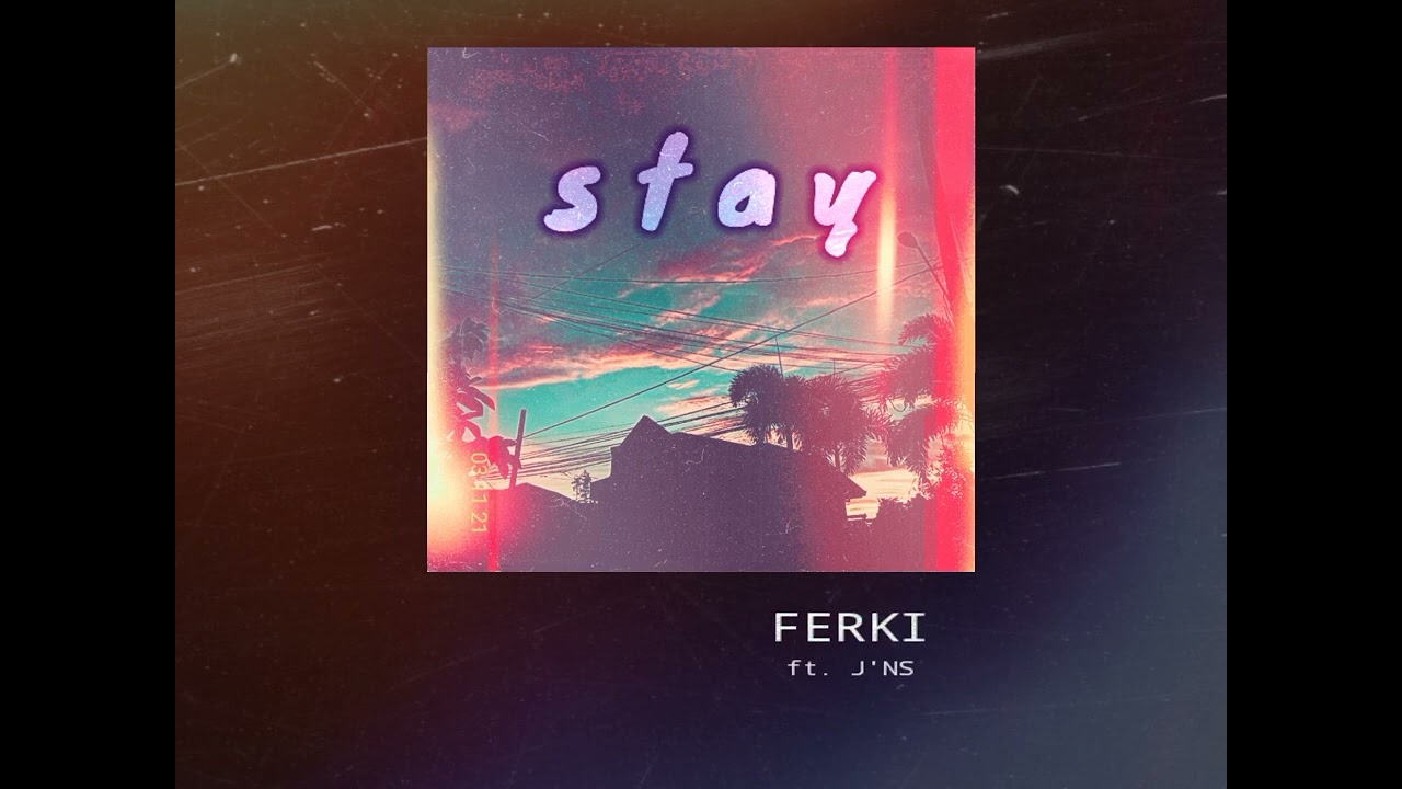 Ferki ft. J'NS - Stay (Official audio)