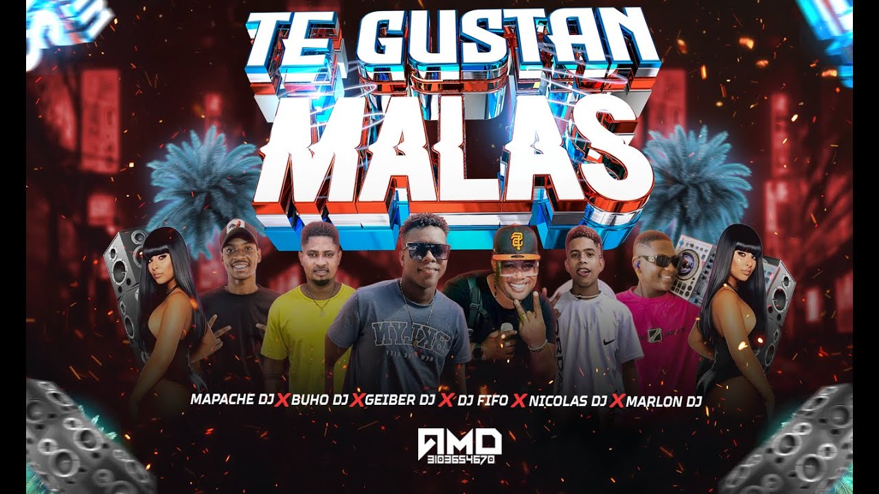 Te Gustan mala ➕Geiber Dj ➕ Dj fifo ➕ Marlon ➕ Dj Buho Dj ➕ Nicolas Dj ➕ Mapache Dj