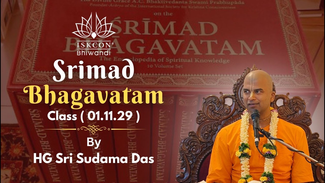 Srimad Bhagavatam Class ( 1.11.29 ) by HG Sri Sudama Das | ISKCON Bhiwa ndi