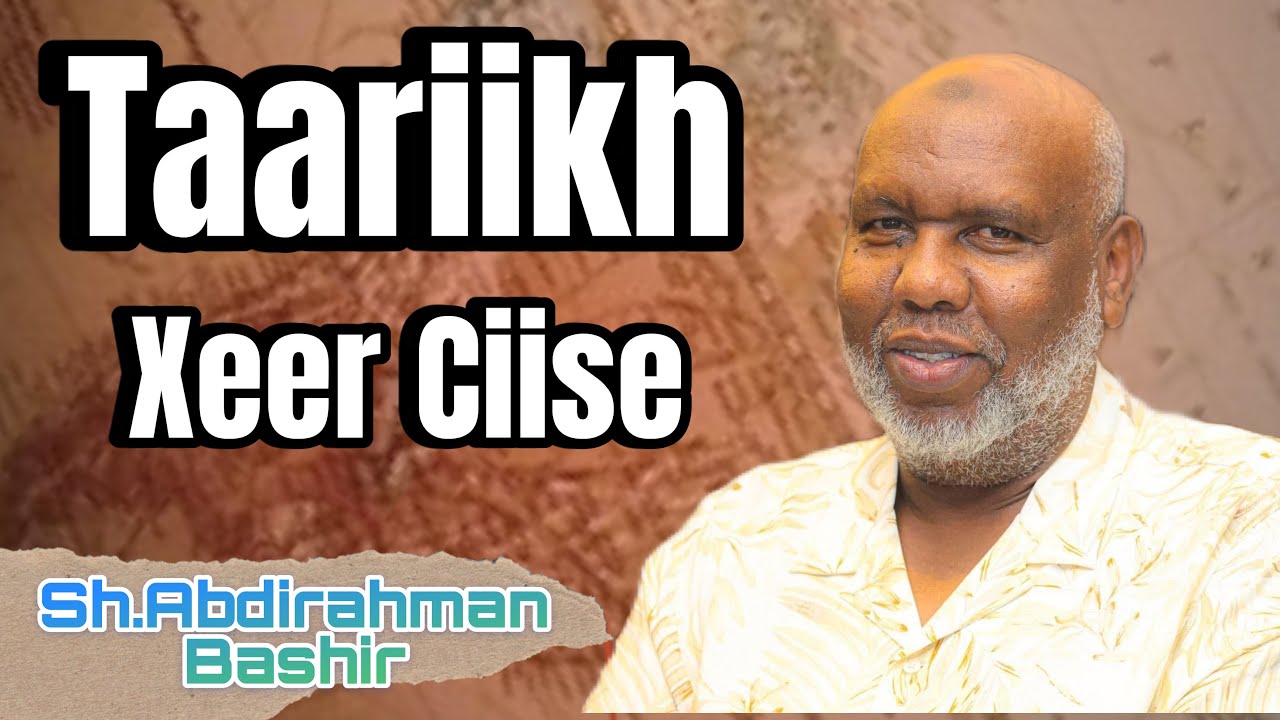 Xeer Ciise: Maxaa Ka Dhigay Mid Caalami ah?