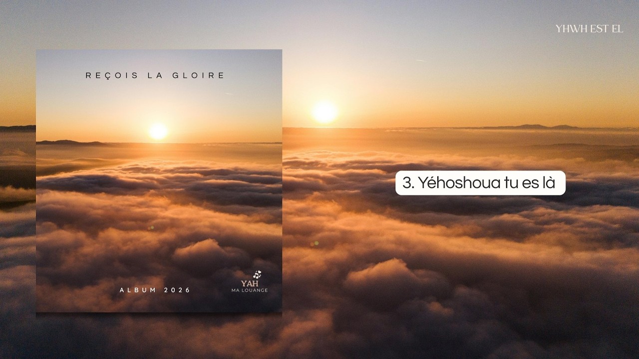 3. Yéhoshoua tu es là - Album REÇOIS LA GLOIRE