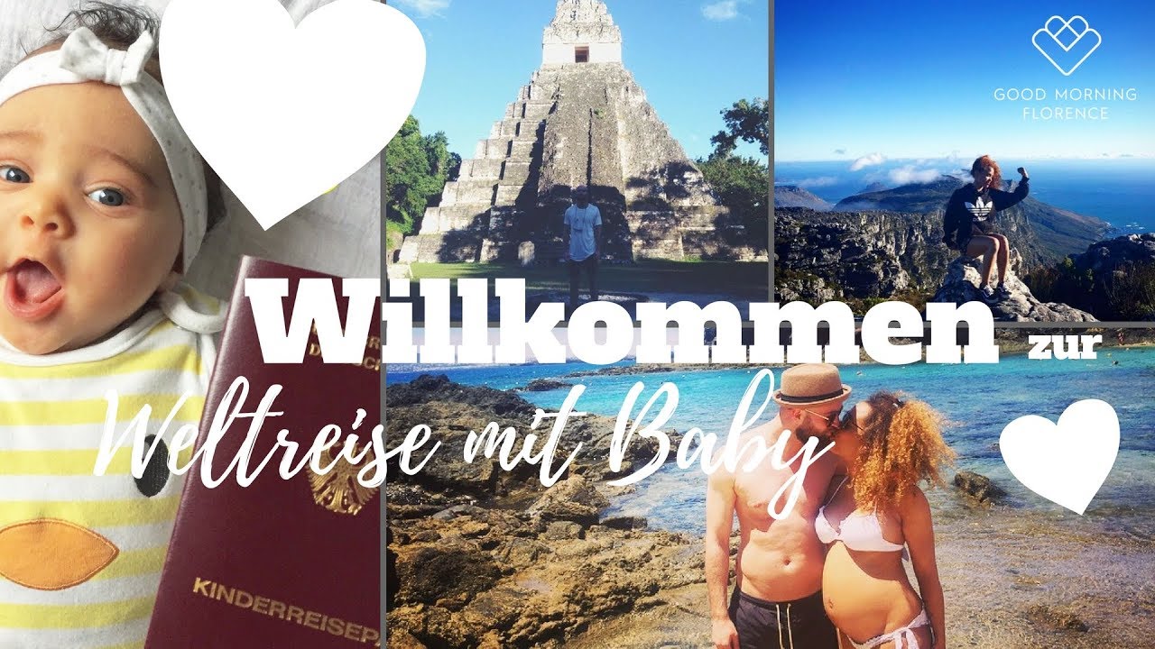 ♥Willkommen auf meinem Kanal | Weltreise mit Baby  | Travelfamily | #TRAILER GoodMorningFlorence