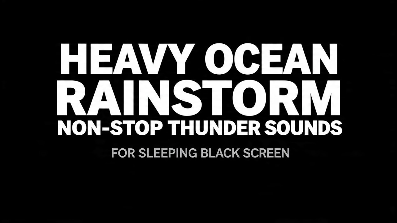 Heavy Ocean Rainstorm and Non Stop Thunder Sounds for Sleeping | Black Screen