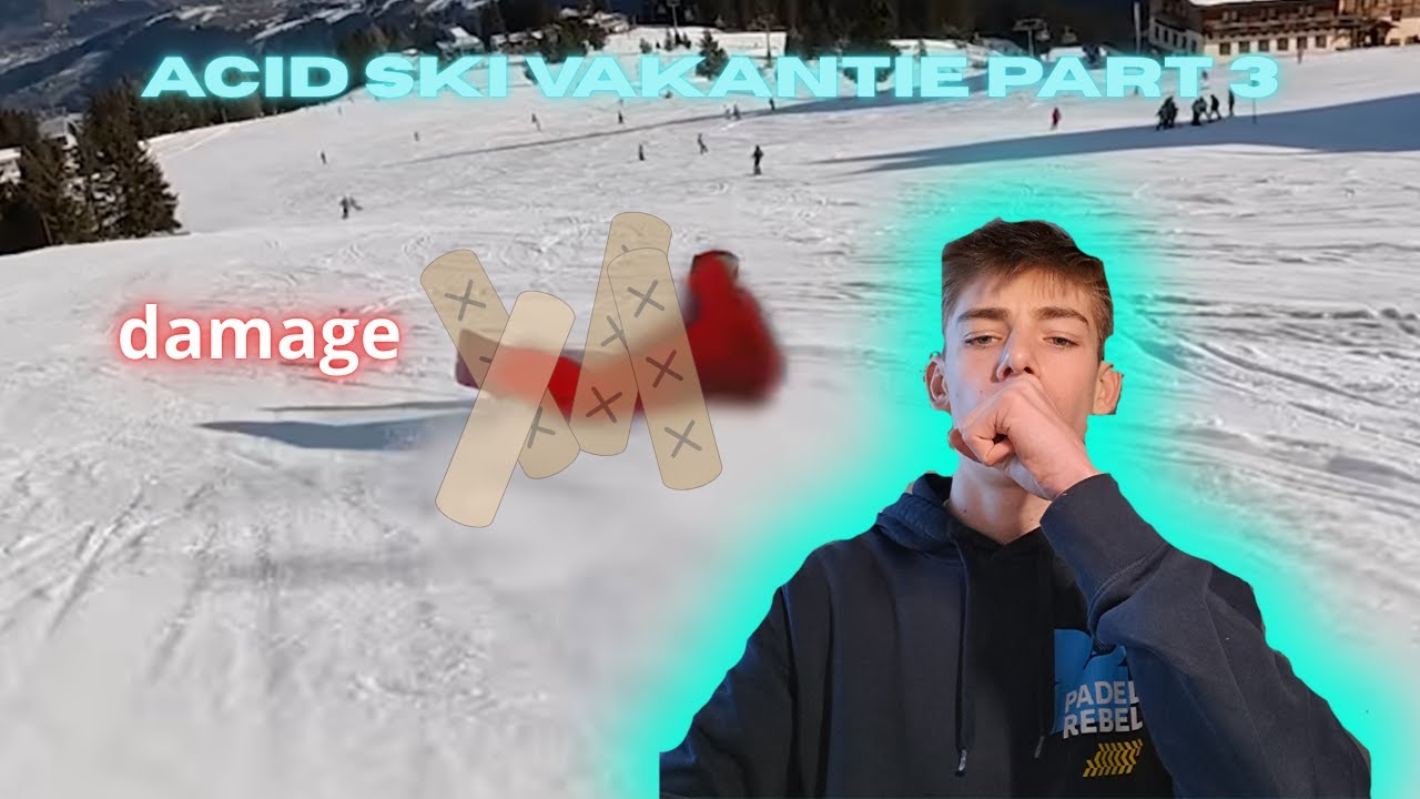 Acid ski vakantie part 3