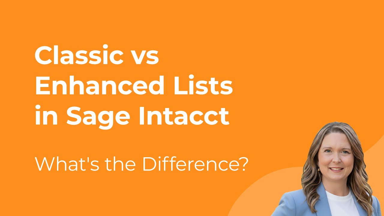 Classic vs Enhanced Lists in Sage Intacct - What's the Difference?