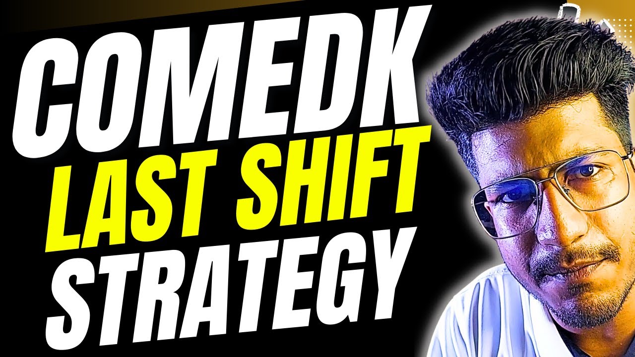 COMEDK EXAM 2025 | Ultimate Strategy for Last Shift in COMEDK Paper | How to solve your COMEDK paper