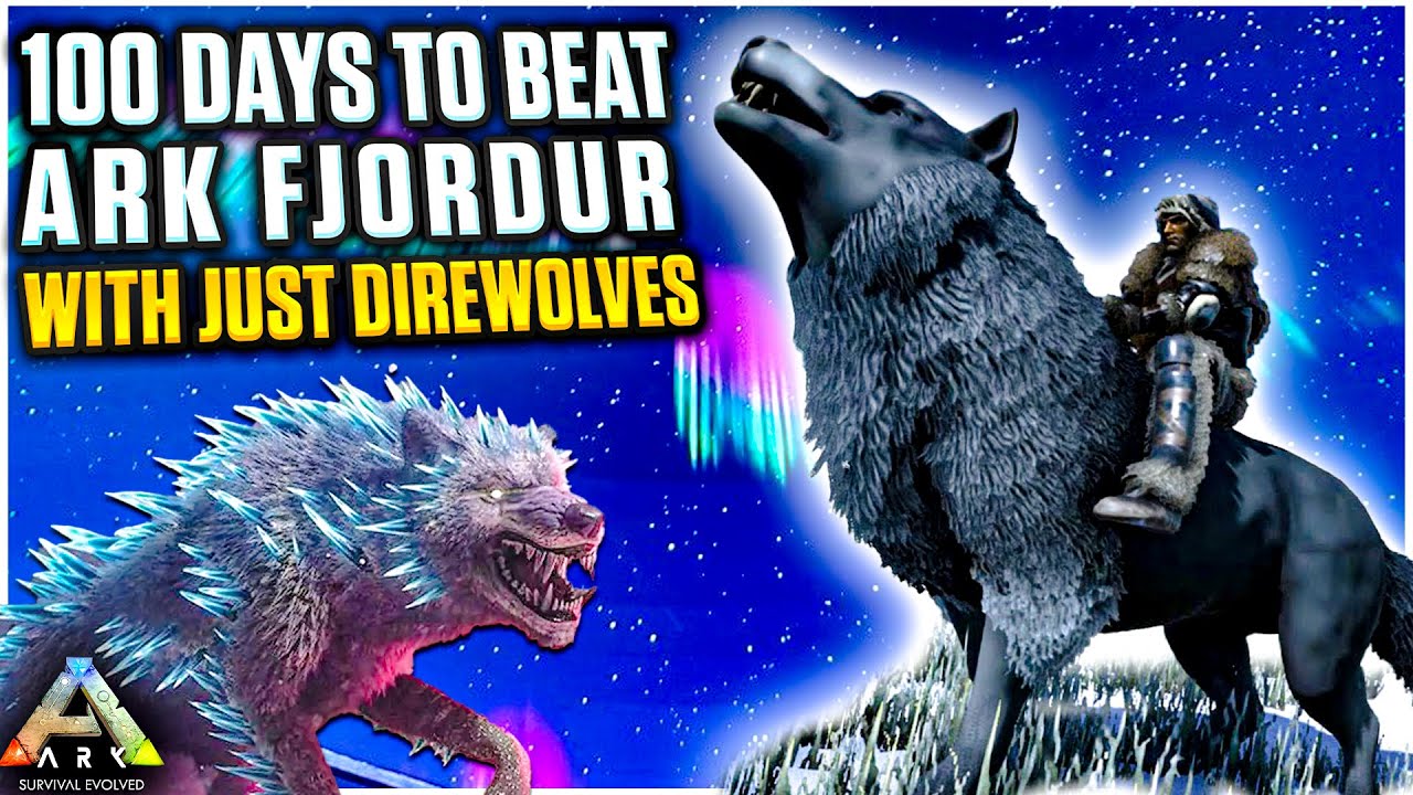 I Had 100 Days to beat ARK Fjordur with just Direwolves!