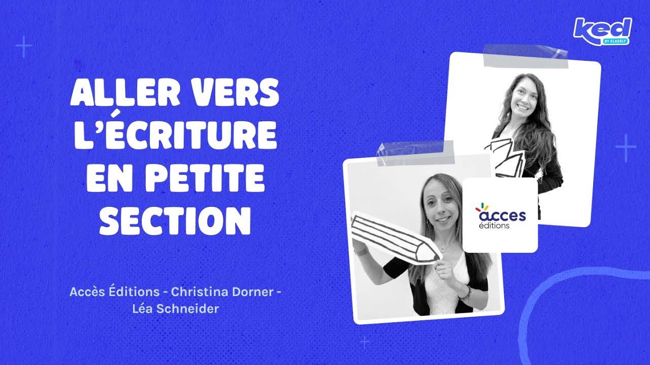 #KED25 Acces editions - Aller vers l’écriture en Petite Section
