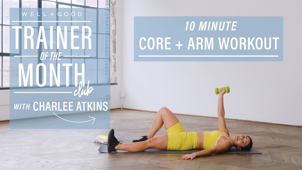 10 Minute Core and Arm Workout | Trainer of the Month Club | Well+Good