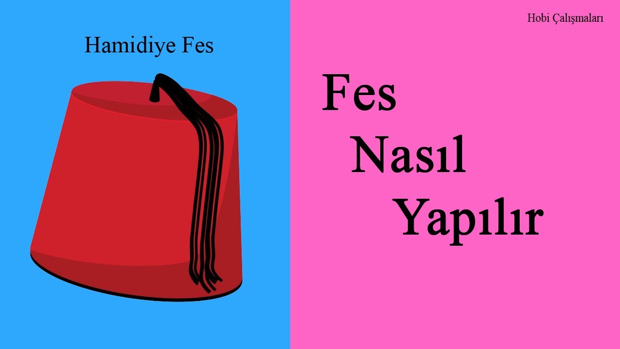 Basitçe Fes Nasıl Yapılır / How to Make Fez