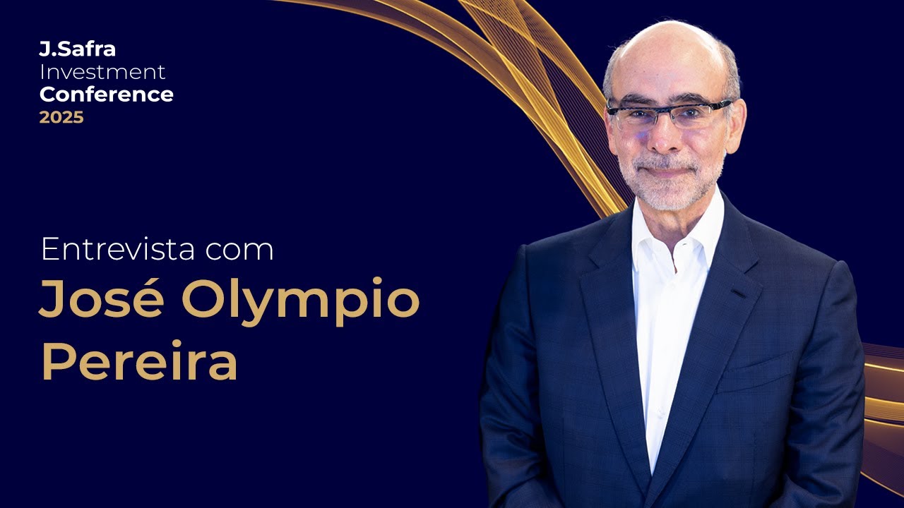 J. Safra Investment Conference 2025 | Jos&eacute; Olympio Pereira CEO Banco J. Safra