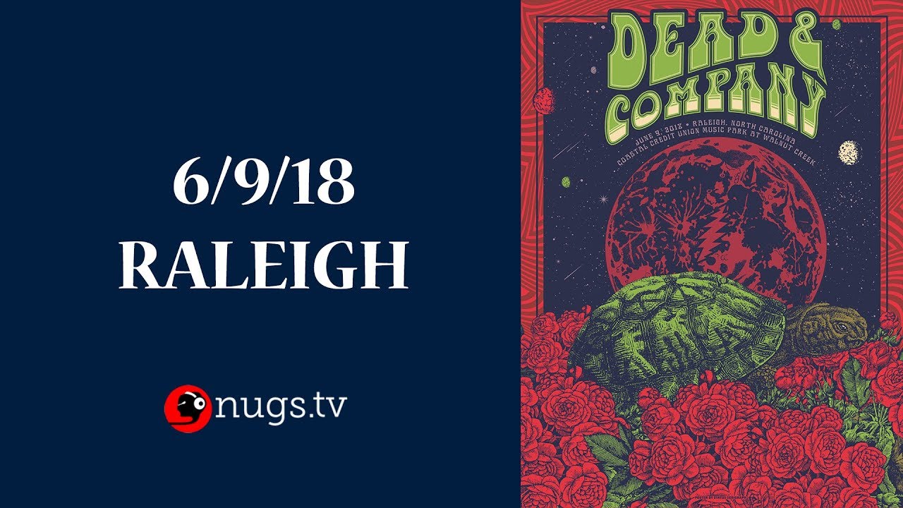 Dead & Company: Live from Raleigh (6/9/2018 Set 1 Opener)