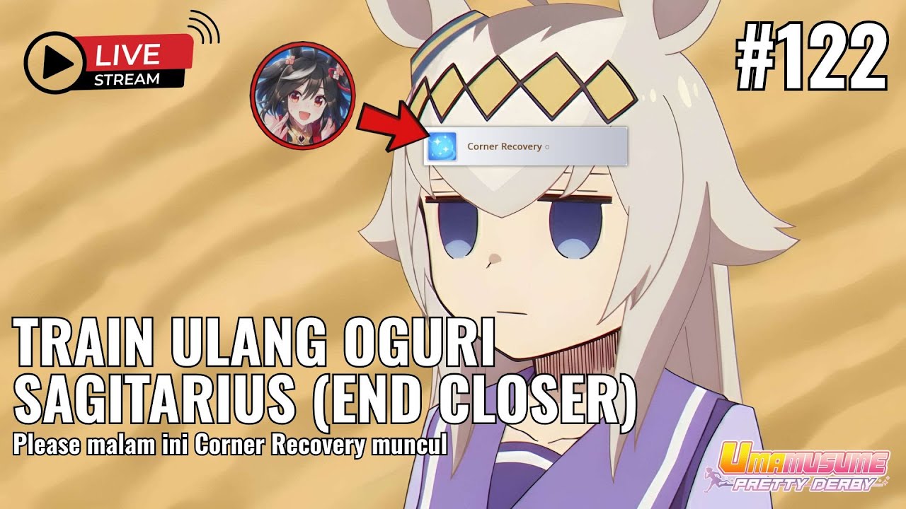 🔴 [LIVE] BISA GA SIH INI KITASAN NURUT DIKIT? TRAIN ULANG OGURI END CM8! | UMA MUSUME : PRETTY DERBY