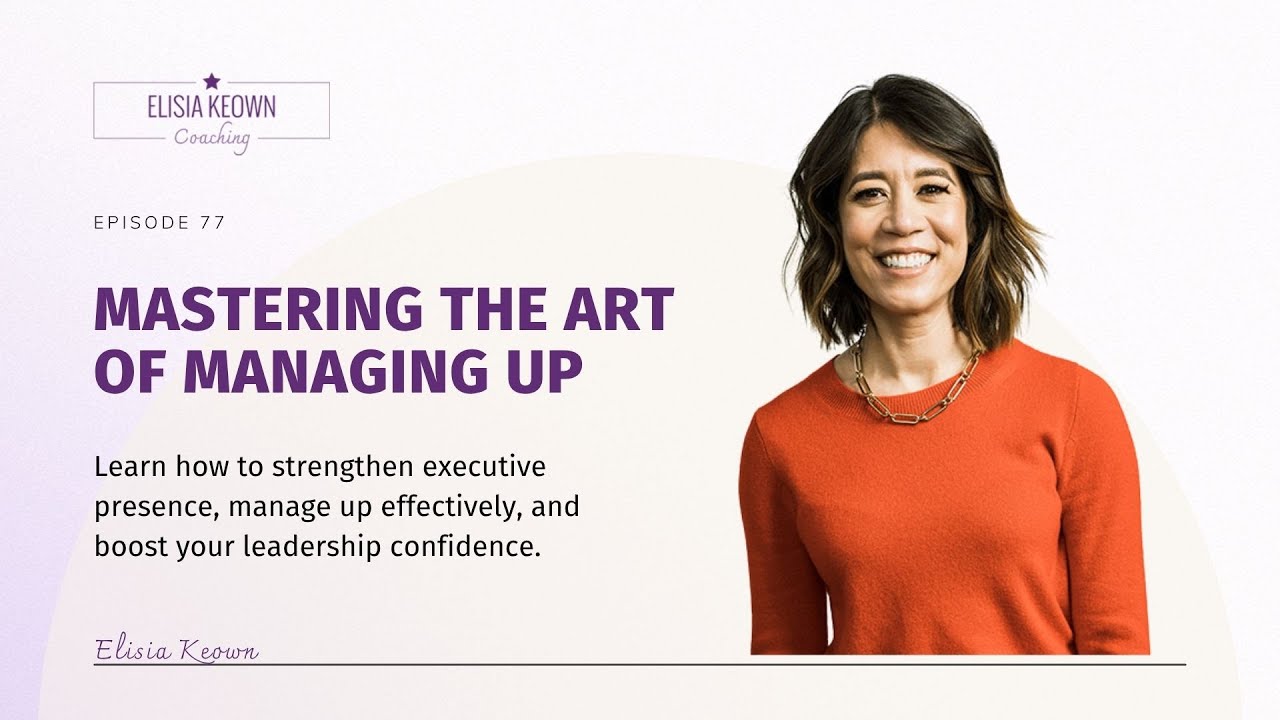 Mastering the Art of Managing Up