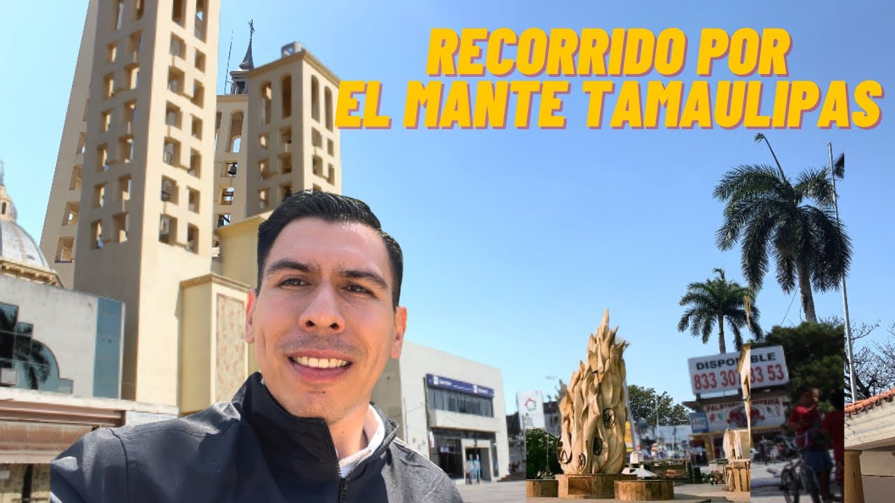 RECORRIDO POR EL MANTE TAMAULIPAS