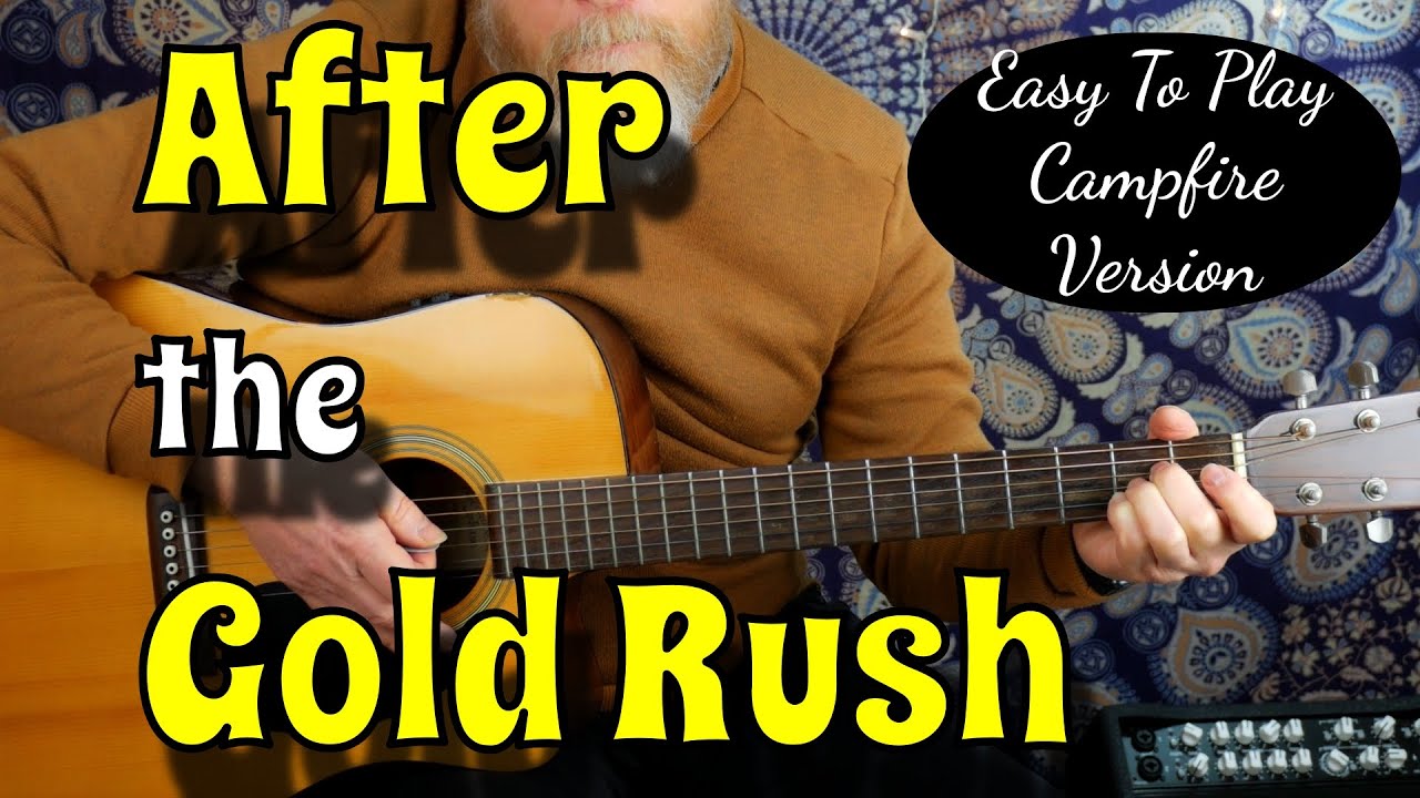 After the Gold Rush (Neil Young) Easy to Play Campfire Cover + Guitar Chord Charts