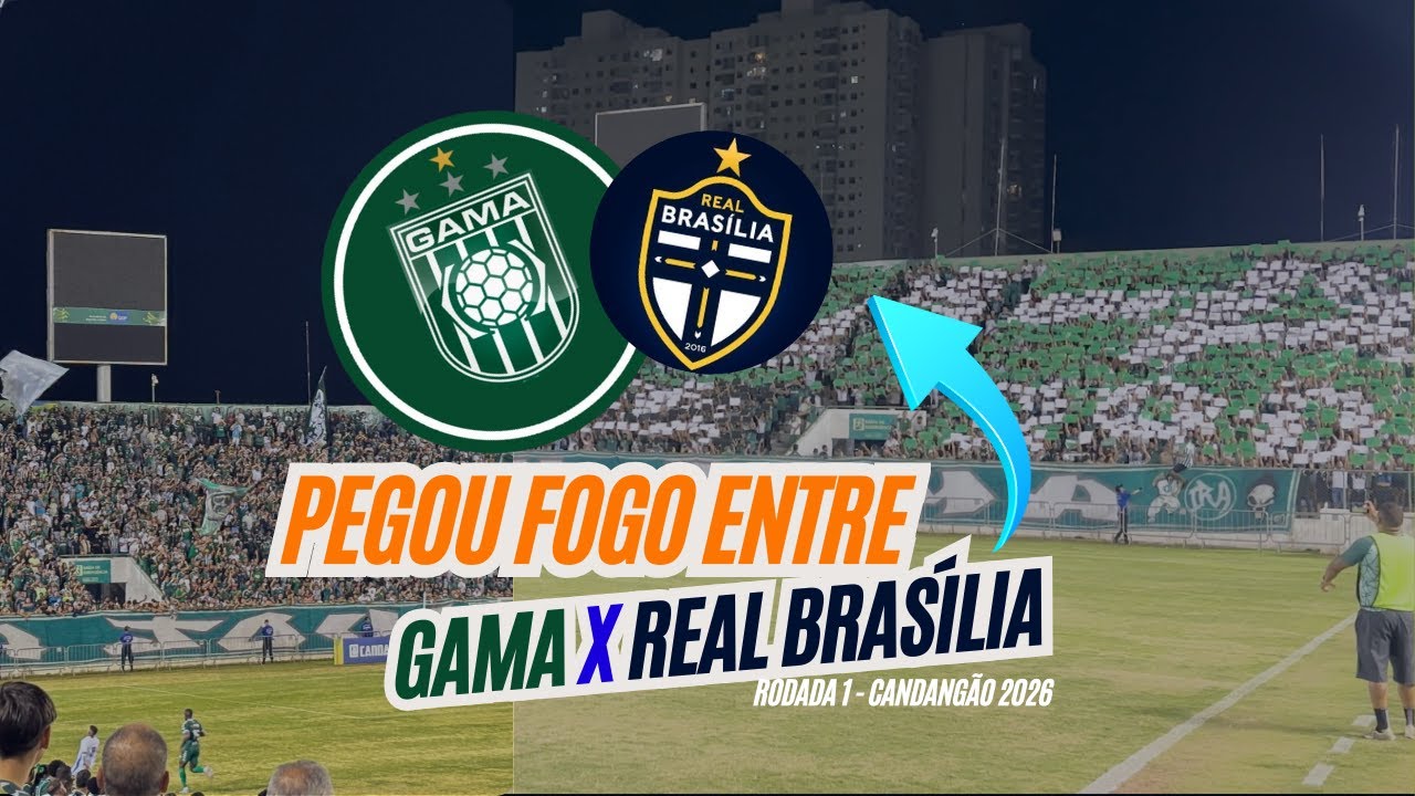 TUDO O QUE ROLOU ENTRE GAMA X REAL BRASÍLIA PELO CANDANGÃO 2026