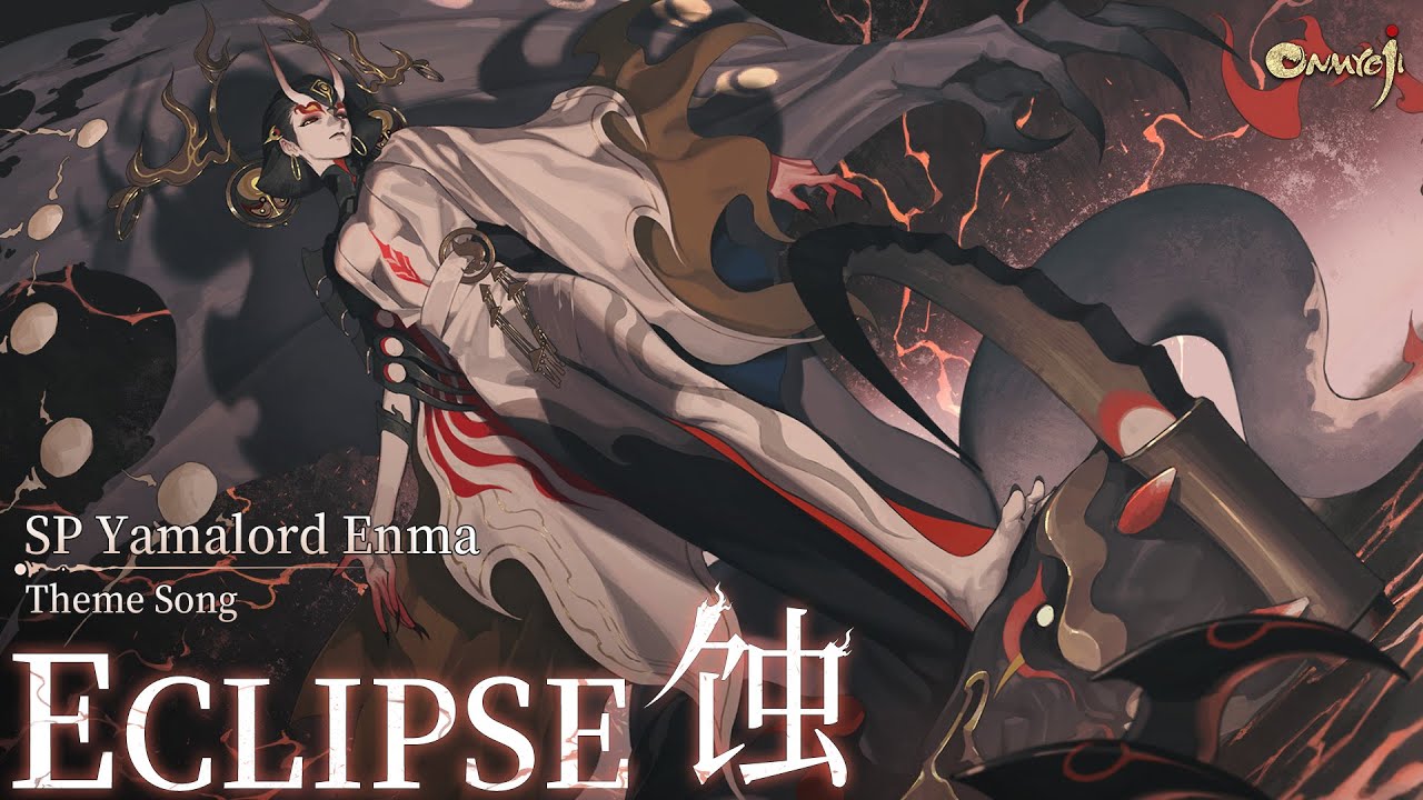 Onmyoji - Yamalord Enma Music Video: Eclipse 蚀