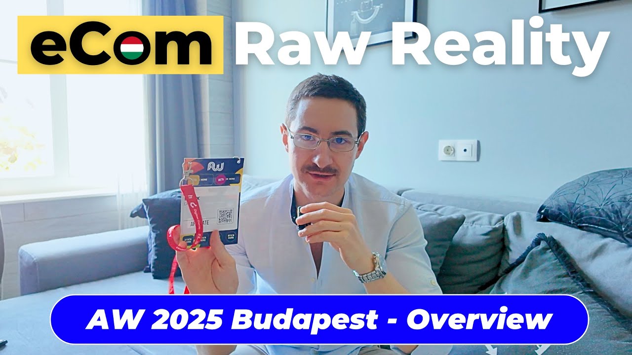 Overview of Affiliate World Budapest 2025 - eCom Raw Reality Episode 83