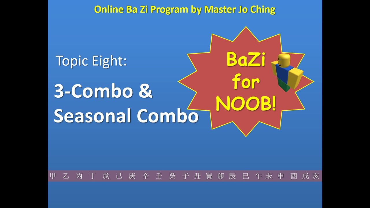 Bazi for Noob Topic 8 - 3 Combo and Seasonal Combo