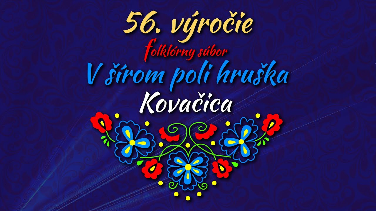 Folklórny súbor V šírom poli hruška - 56. výročie folklórneho súboru 2019