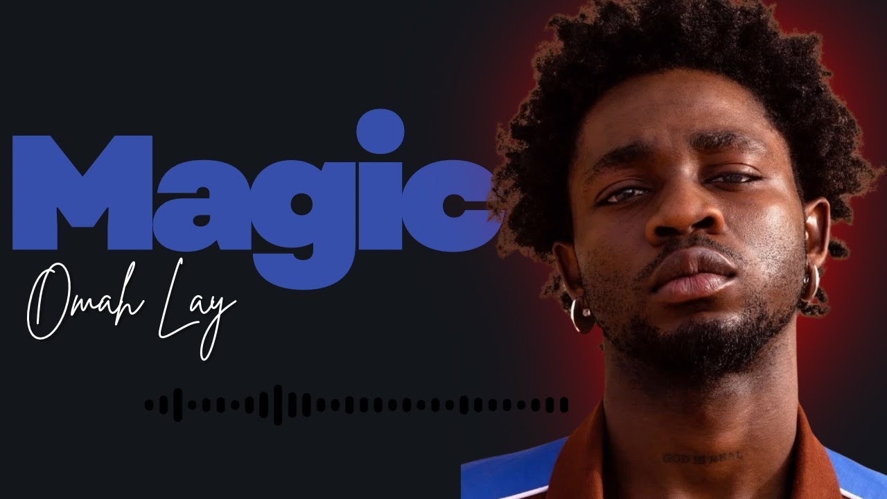 Omah Lay - Magic (Lyrics Video)