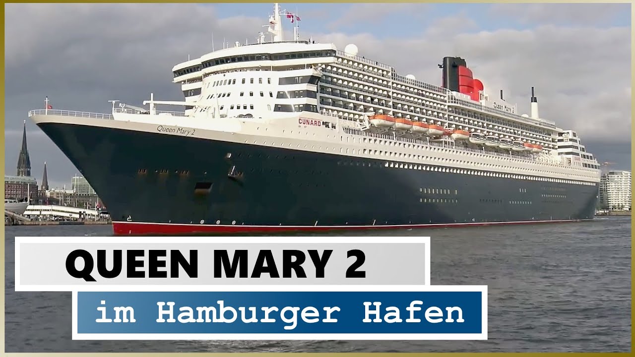 QUEEN MARY 2 grüßt HAMBURG: Spektakuläre HAFENRUNDFAHRT entlang der Elbphilharmonie