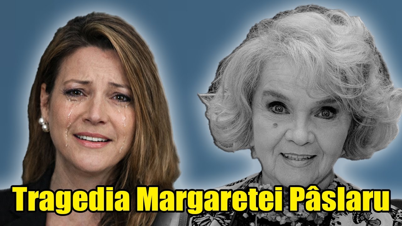 Viața tristă și sfârșitul tragic al Margaretei Pâslaru: fiica ei confirmă și plânge.