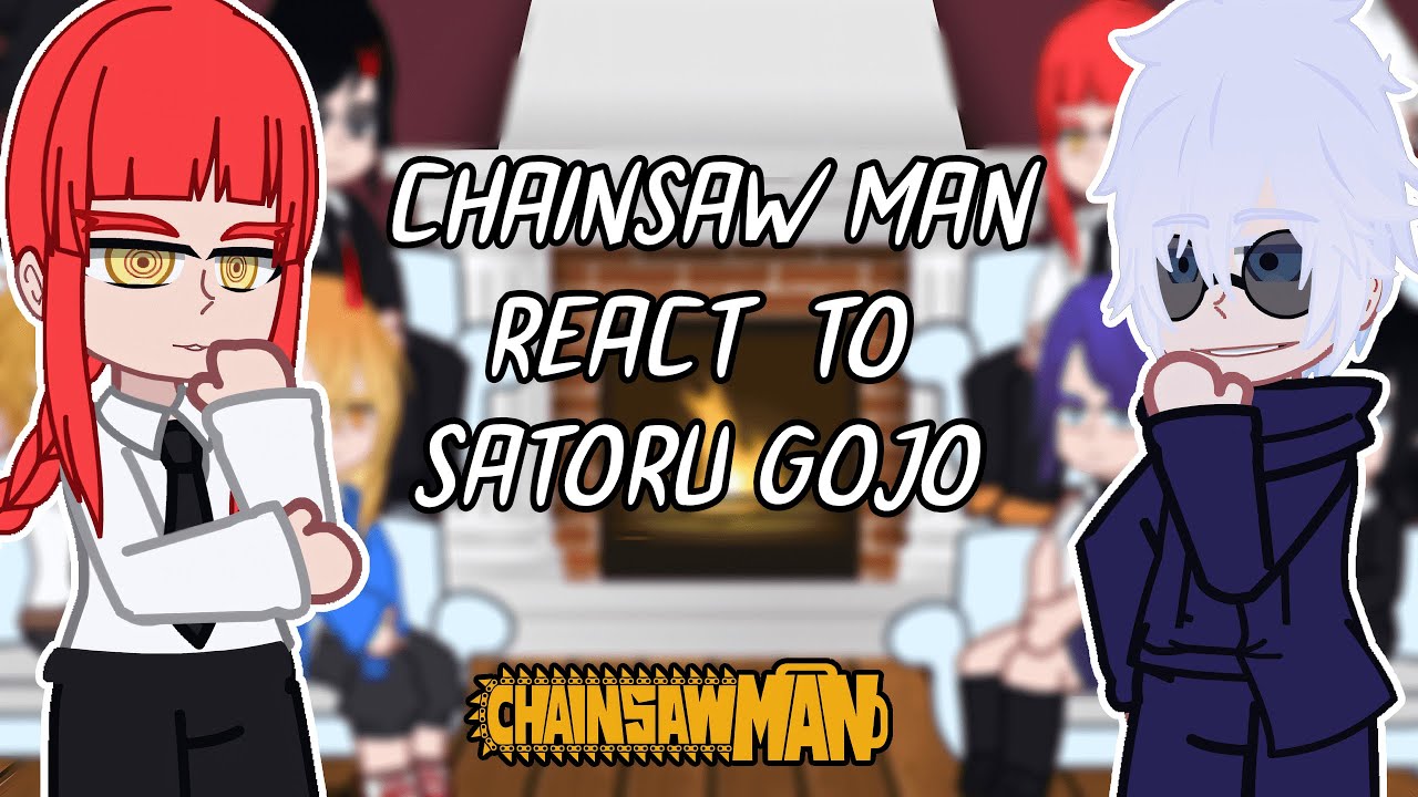 Chainsaw Man react to Satoru Gojo | Part 2 | - GC
