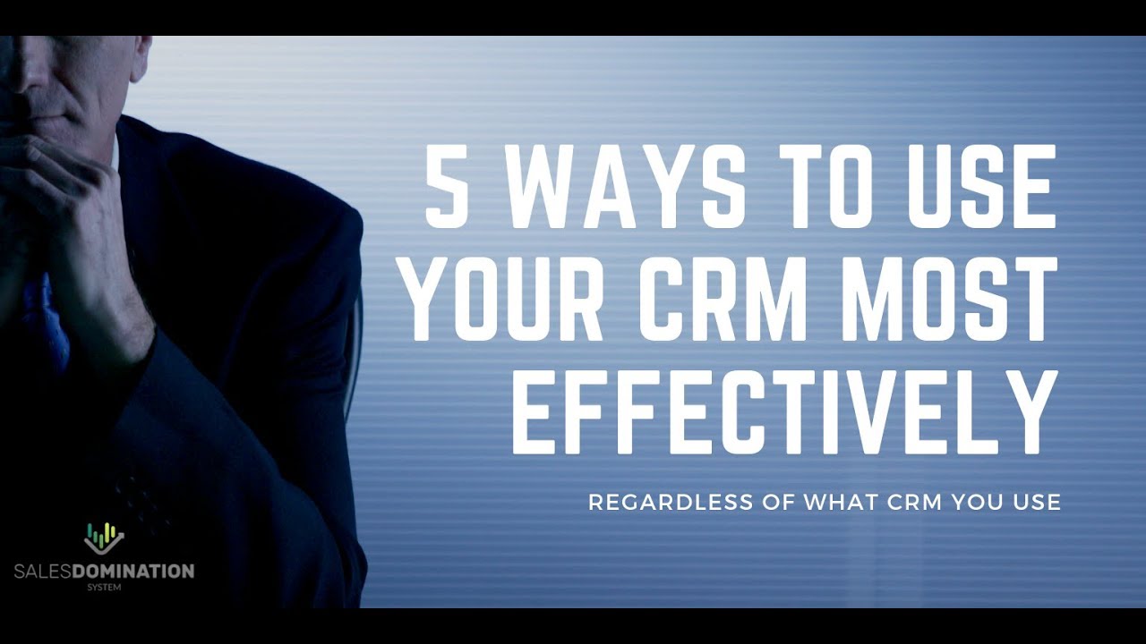 5 способов наиболее эффективно использовать CRM-систему