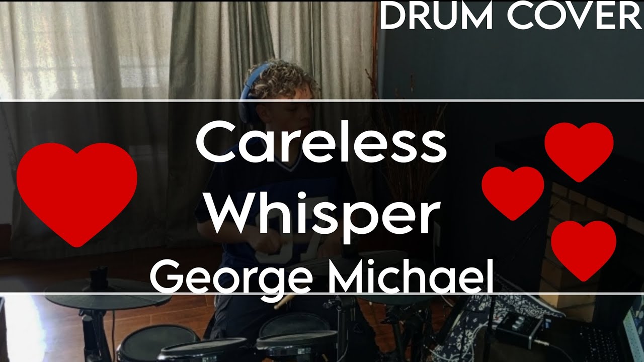 Careless Whisper-George Michael (Drum Cover)