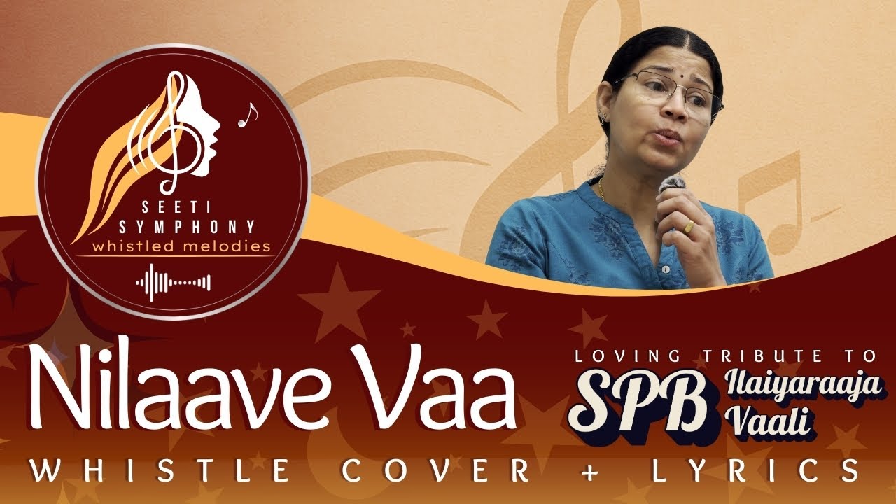 Nilaave Vaa by SPB — A Gentle Whistle | Fading Moon, Love & Longing | Cover + Lyrics | Melody 7
