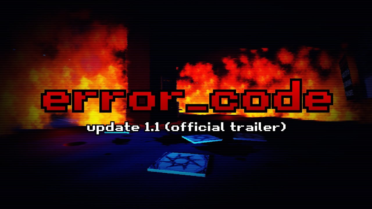 ERROR_CODE - update 1.1 (official trailer)